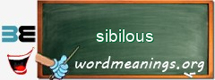 WordMeaning blackboard for sibilous